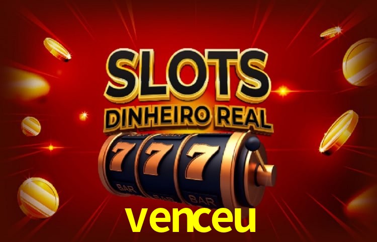 venceu